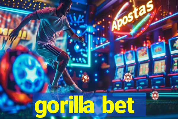 gorilla bet